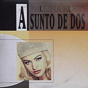 Disco Asunto De Dos de Paulina Rubio