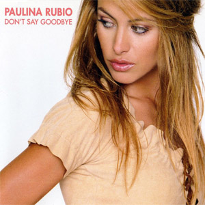 Disco Don't Say Goodbye de Paulina Rubio