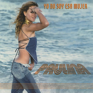 Disco Yo No Soy Esa Mujer de Paulina Rubio