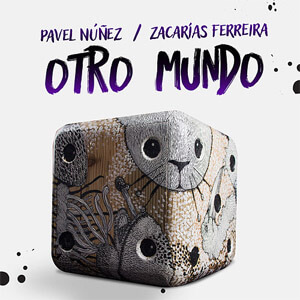 Disco Otro Mundo de Pavel Núñez