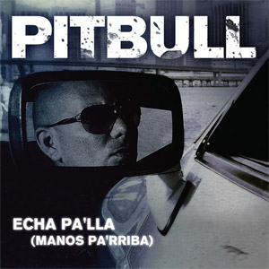 Disco Echa Pa'lla (Manos Pa'rriba) de Pitbull