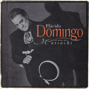 Disco 100 Años De Mariachi de Plácido Domingo 