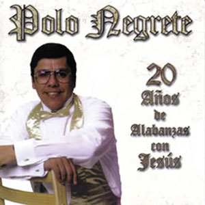 Disco 20 Años De Alabanza A Jesús de Polo Negrete