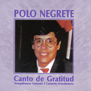 Disco Canto de Gratitud de Polo Negrete