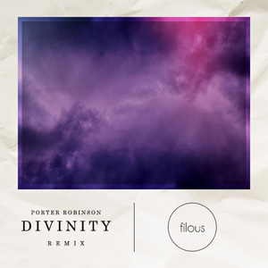 Disco Divinity (filous Remix) de Porter Robinson (Virtual Self)