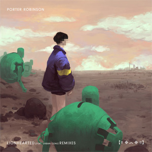Disco Lionhearted (Remixes) de Porter Robinson (Virtual Self)