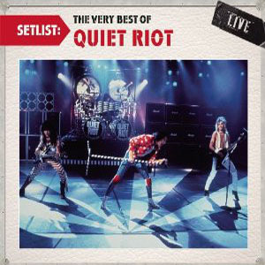 Disco Setlist: The Very Best Of Quiet Riot Live de Quiet Riot
