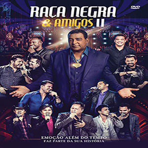 Disco Raça Negra e Amigos II (Ao Vivo) de Raca Negra