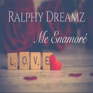 Disco Me Enamoré de Ralphy Dreamz