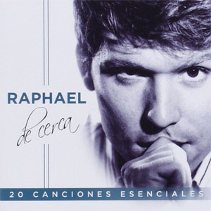 Disco De Cerca: 20 Canciones Esenciales de Raphael