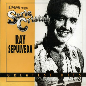 Disco RMM Presents Serie Cristal- Greatest Hits de Ray Sepúlveda