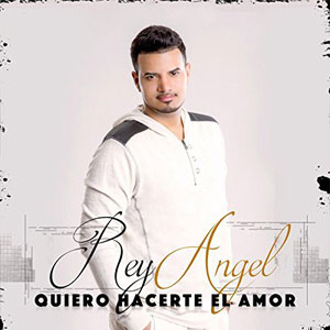 Disco Quiero Hacerte El Amor de Rey Ángel