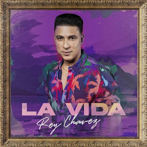 Disco La Vida de Rey Chavez