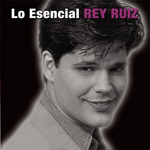 Disco Lo Esencial de Rey Ruiz