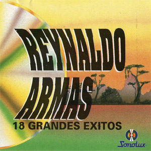 Disco 18 Grandes Éxitos de Reynaldo Armas