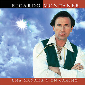Disco Una Mañana Y Un Camino de Ricardo Montaner