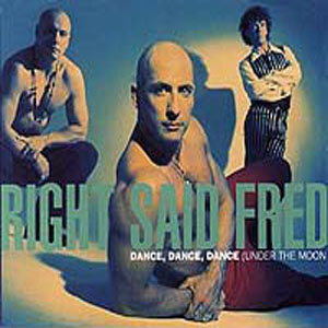 Disco Dance, Dance, Dance (Under The Moon) de Right Said Fred