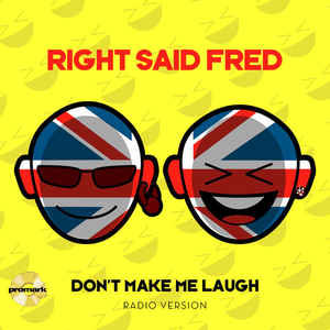 Disco Don't Make Me Laugh (Radio Edit) de Right Said Fred