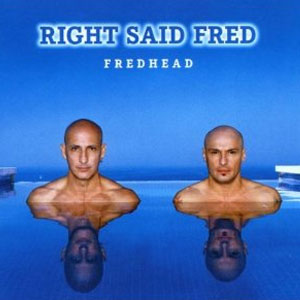 Disco Fredhead de Right Said Fred