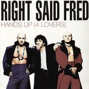 Disco Hands up (For Lovers) de Right Said Fred