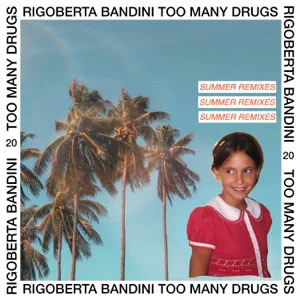 Disco Too Many Drugs (Summer Remixes) de Rigoberta Bandini