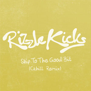 Disco Skip To the Good Bit (Cahill Remix) de Rizzle Kicks