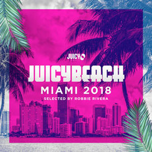 Disco Juicy Beach-Miami 2018 de Robbie Rivera