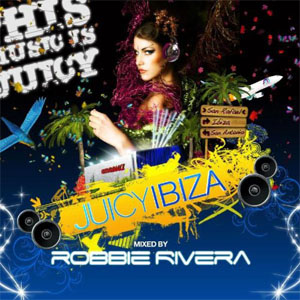 Disco Juicy Ibiza - Mixed de Robbie Rivera