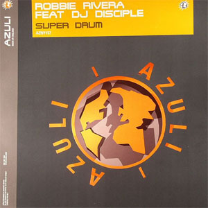 Disco Super Drum de Robbie Rivera