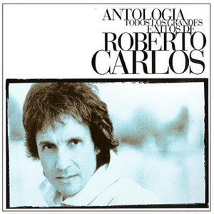 Disco Antología de Roberto Carlos