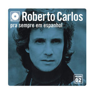 Disco Box Pra Sempre Em Espanhol, Vol. 2 de Roberto Carlos