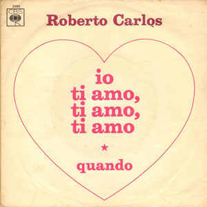 Disco Io Ti Amo, Ti Amo, Ti Amo / Quando de Roberto Carlos