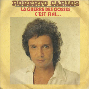 Disco La Guerre Des Gosses / C'Est Fini... de Roberto Carlos