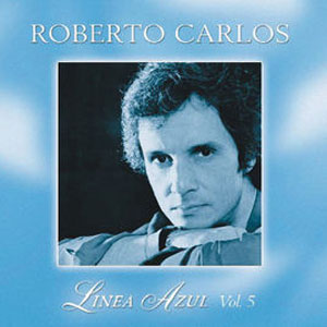 Disco Línea Azul (Desahogo), Vol. 5 de Roberto Carlos