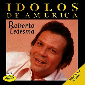 Disco Ídolos de América de Roberto Ledesma
