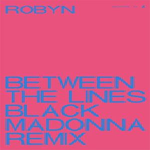 Disco Between the Lines (The Black Madonna Remix)  de Robyn