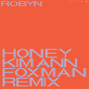 Disco Honey (Kim Ann Foxman Remix) de Robyn