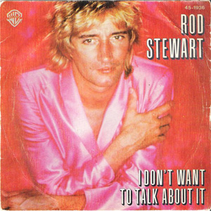 Disco I Don't Want To Talk About It de Rod Stewart