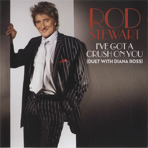 Disco  I've Got A Crush On You (Duet With Diana Ross) de Rod Stewart