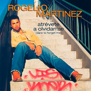 Disco Atrévete a Olvidarme de Rogelio Martínez