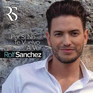 Disco Por Si No Te Vuelvo a Ver de Rolf Sánchez