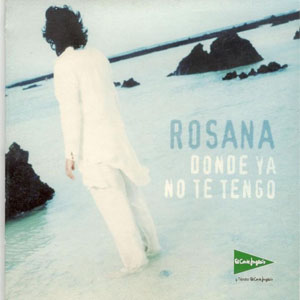 Disco Donde Ya No Te Tengo de Rosana