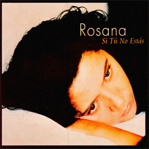 Disco Si Tú No Estás de Rosana