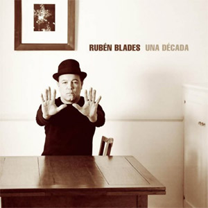 Disco Una Década de Rubén Blades