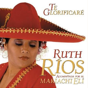 Disco Te Glorificaré de Ruth Ríos