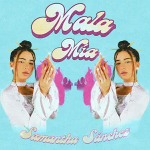 Disco Mala Mía de Samantha Sánchez