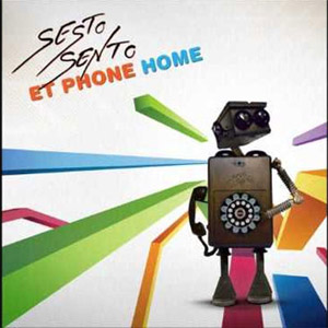 Disco ET Phone Home - Single de Sesto Sento