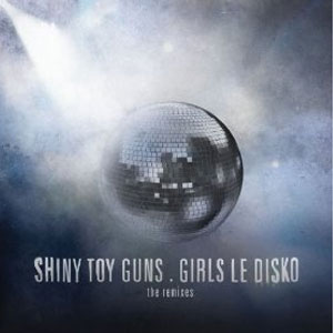 Disco Girls Le Disko de Shiny Toy Guns