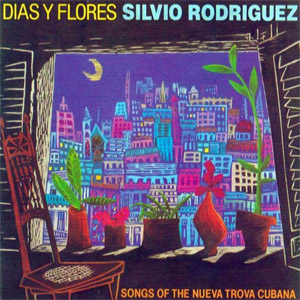 Disco Días Y Flores de Silvio Rodríguez
