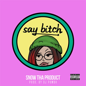 Disco Say Bitch de Snow Tha Product